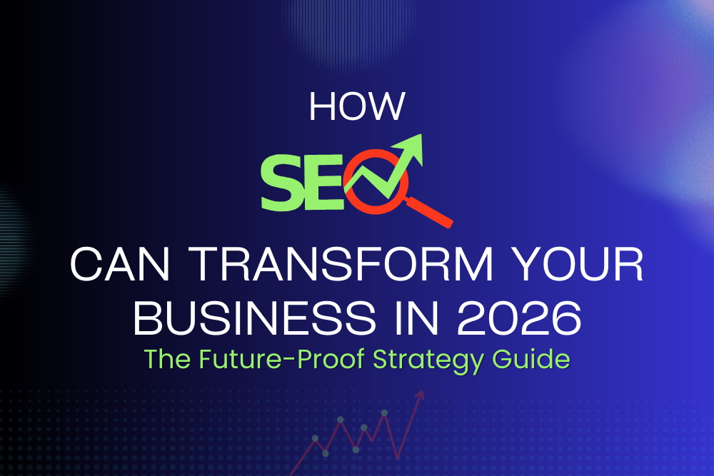 How SEO Can Transform Your Business in 2026
